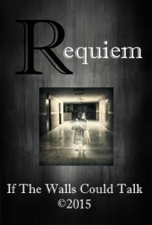 Реквием: Если Стены Могли бы Говорить / Requiem: If the Walls Could Talk (2015)